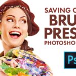 Save Custom Brush Presets In Photoshop CC 2018